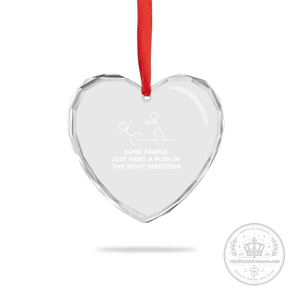 Some People Just Need A Push Funny Stickman Heart Crystal Glass Ornament 6 Some People Just Need A Push Funny Stickman Heart Crystal Glass Ornament